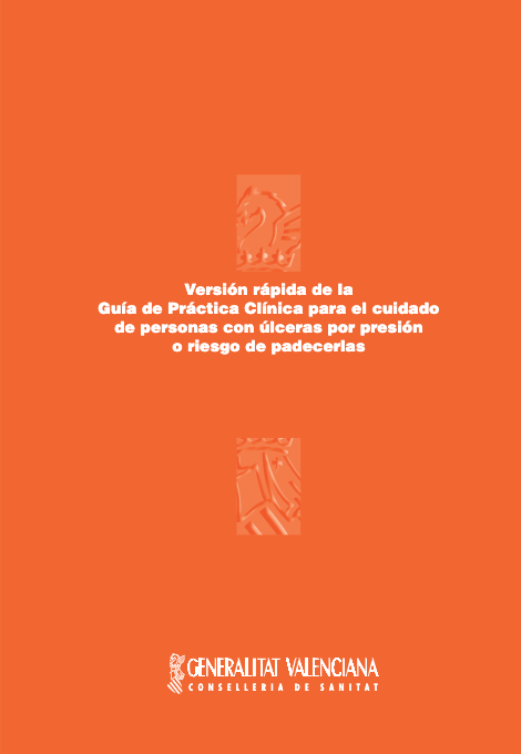 Guía para personas con úlceras por presión o riesgo de padecerlas y sus cuidadores. Comunidad Valenciana