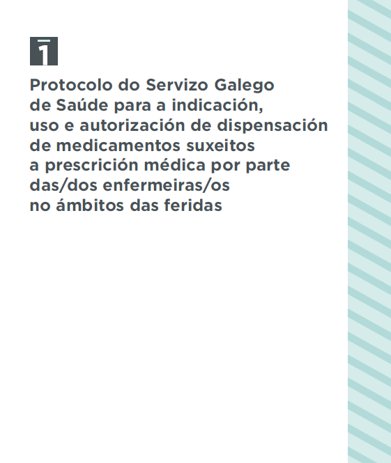 Protocolo do Servizo Galego<br>de Saúde para a indicación,<br>uso e autorización de dispensación<br>de medicamentos suxeitos<br>a prescrición médica por parte<br>das/dos enfermeiras/os<br>no ámbitos das feridas