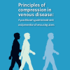 Principles of compression in venous disease: A practitioner’s guide to treatment and prevention of venous leg ulcers