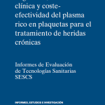 Seguridad, efectividad clínica y coste efectividad del plasma rico en plaquetas para el tratamiento de heridas crónicas